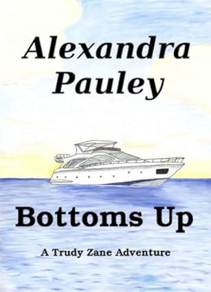 Bottoms Up: Trudy Zane Adventure Book 1 (Fiction) $2.99