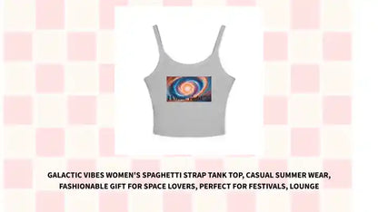 Galactic Vibes Women&#039;s Spaghetti Strap Tank Top, Casual Summer Wear, Fashionable Gift for Space Lovers, Perfect for Festivals, Lounge by@Outfy